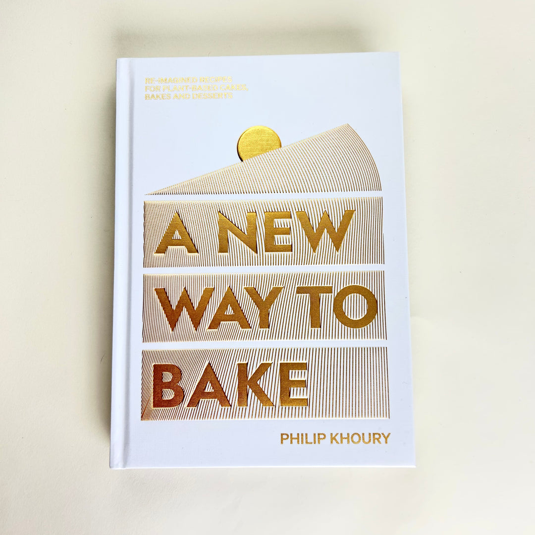 A New Way to Bake : Re-imagined Recipes for Plant-based Cakes, Bakes and Desserts