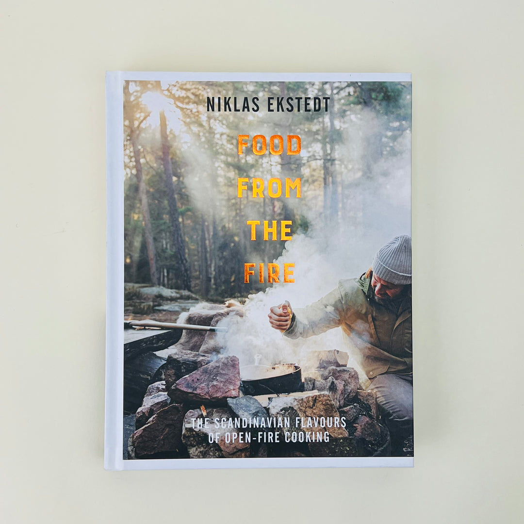Food from the Fire : The Scandinavian flavours of open-fire cooking - Niklas Ekstedt